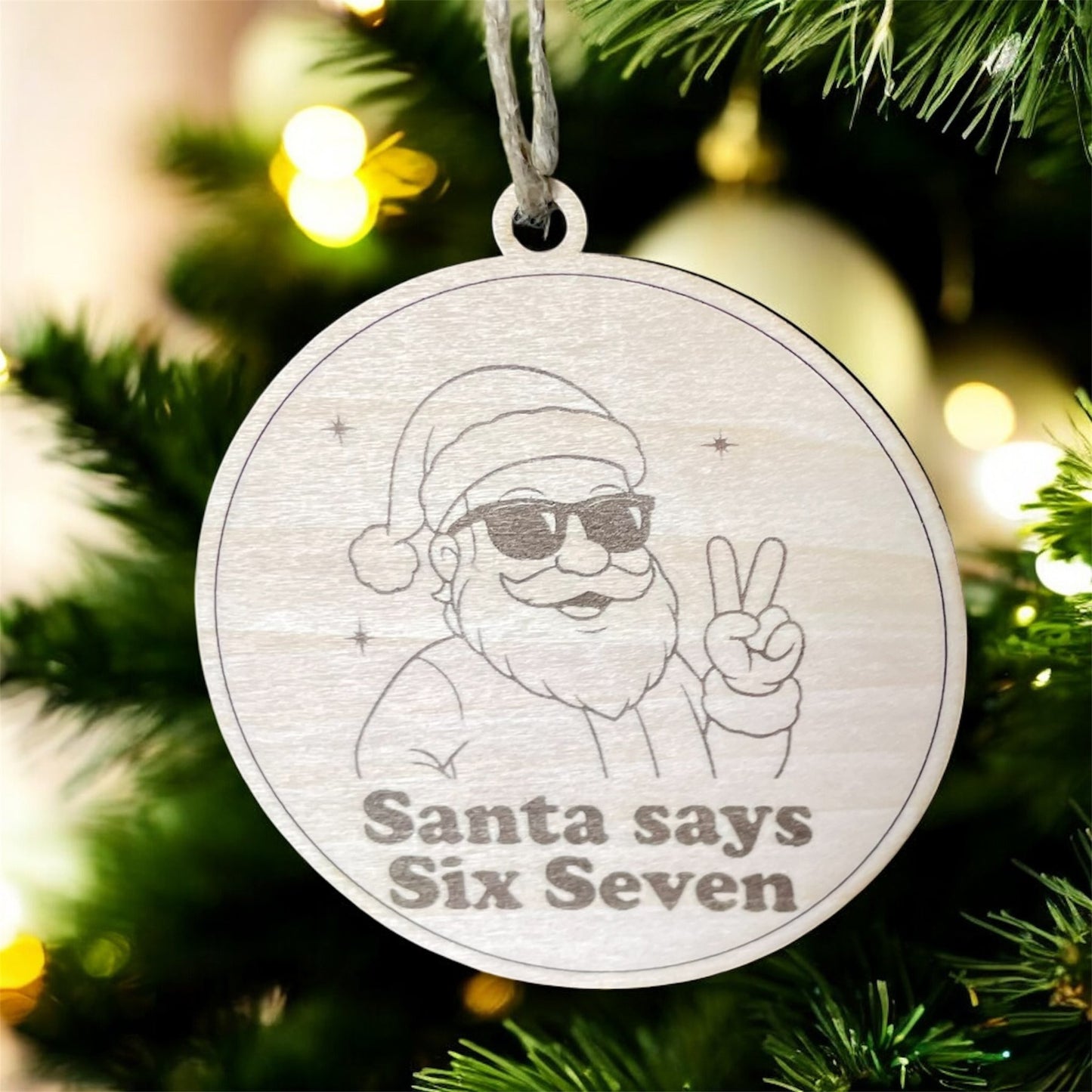 “Santa Says Six Seven” Wooden Ornament